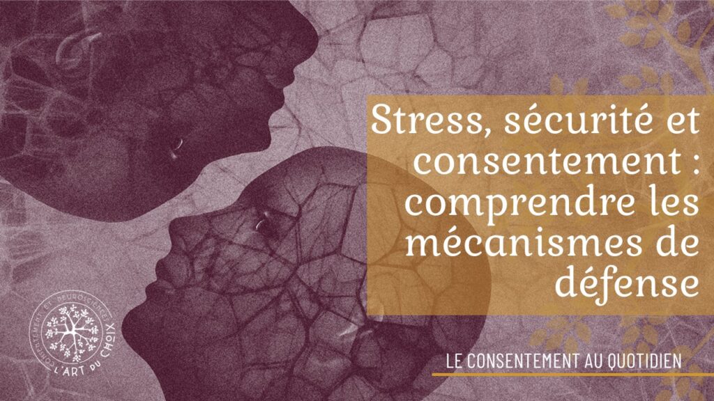 Image titre pour l'article de blog intitulé Stress, sécurité et consentement, comprendre les mécanismes de défense / Deux visages entrelacés en violet derrière le titre en jaune